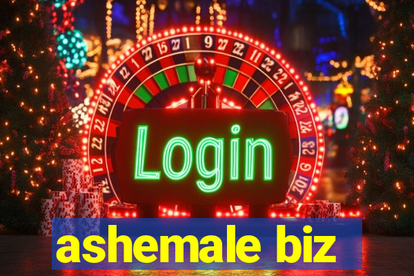 ashemale biz